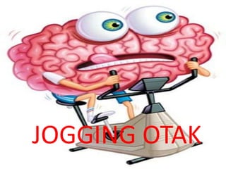 JOGGING OTAK

 