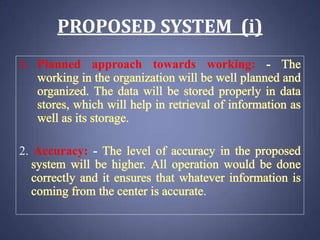 PROPOSED SYSTEM (i)
1. Planned approach towards working: -

2. Accuracy: -

.

 