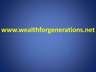 www.wealthforgenerations.net 