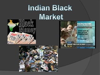 Indian Black  Market 