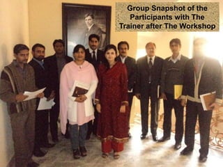 Group Snapshot of the
   Participants with The
Trainer after The Workshop
 