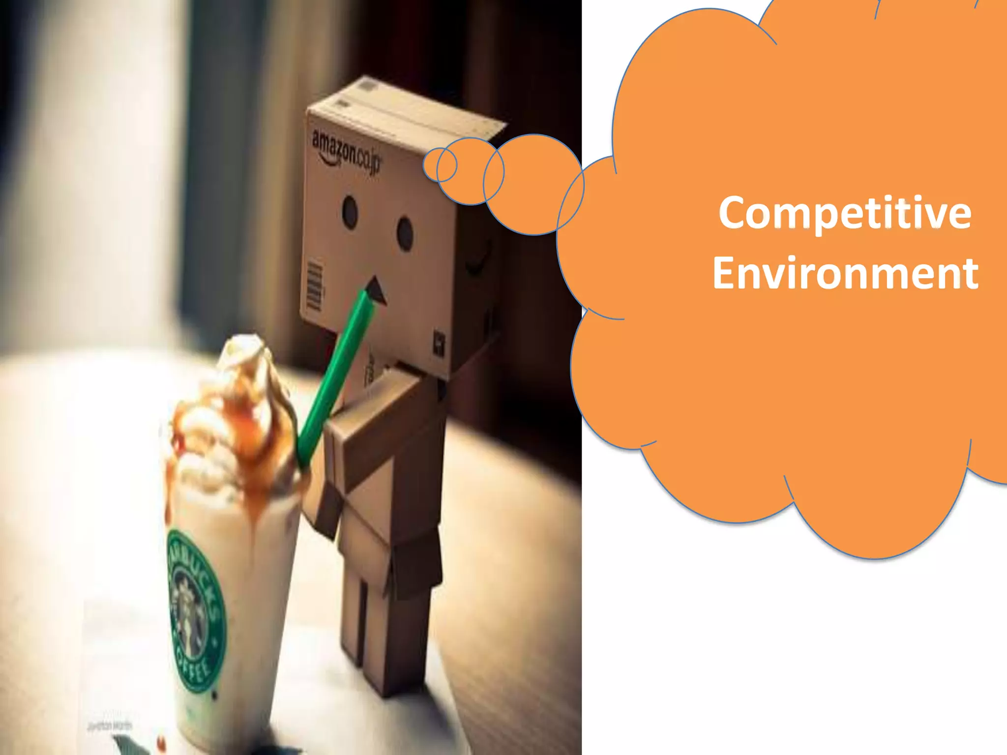 Competitive
Environment
 