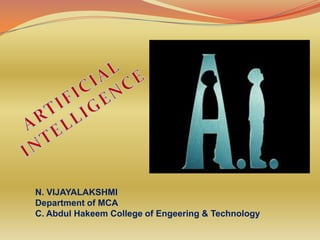 N. VIJAYALAKSHMI
Department of MCA
C. Abdul Hakeem College of Engeering & Technology
 