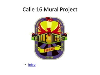 Calle 16 Mural Project




• intro
 