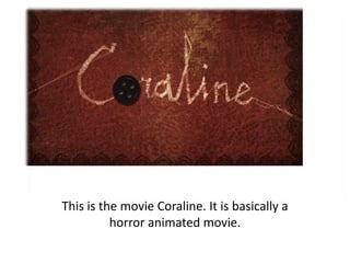 This is the movie Coraline. It is basically a
horror animated movie.

 
