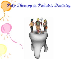 Pulp Therapy in Pediatric Dentistry

 