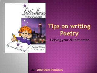 ...Helping your child to write

Visit: Little Muses Mississauga

 
