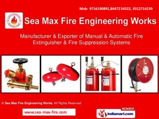 Mob- 9716190891,8447254322, 9312714239

www.sea-max-fire.com

 