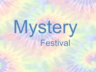 Mystery
Festival

 
