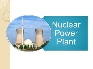 Nuclear
Power
Plant

 
