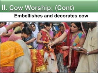 Embellishes and decorates cow

 