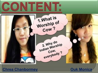 Chrea Chanbormey

Ouk Monica

 
