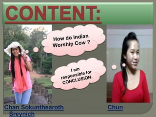 Chan Sokunthearoth
Sreynich

Chun

 