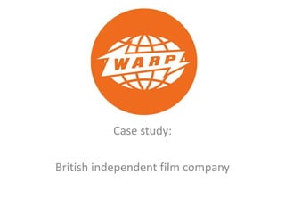 Case study:

British independent film company

 