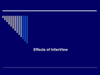 Effects of InfanView

 