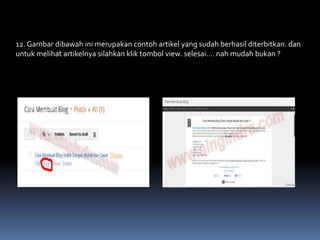 12. Gambar dibawah ini merupakan contoh artikel yang sudah berhasil diterbitkan. dan
untuk melihat artikelnya silahkan klik tombol view. selesai…. nah mudah bukan ?

 