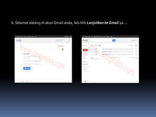 6. Selamat datang di akun Gmail anda, lalu klik Lanjutkan ke Gmail ya….

 