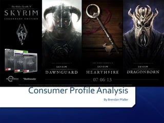 Consumer Profile Analysis
By Brendan Pfaller

 