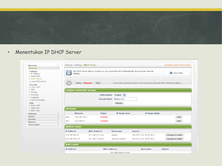 •

Menentukan IP DHCP Server

 
