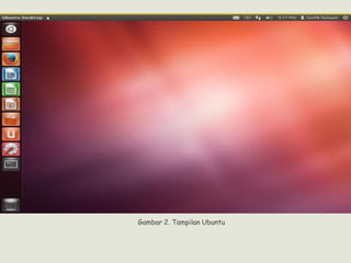 Gambar 2. Tampilan Ubuntu

 