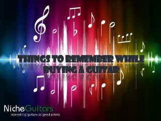 Things to remember while buying a Guitar

Things to remember while
buying a Guitar

 