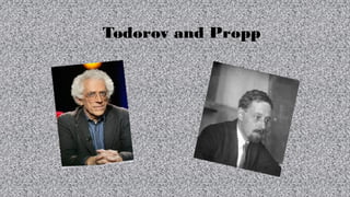 Todorov and Propp

 