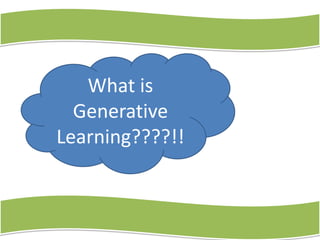 What is
Generative
Learning????!!

 
