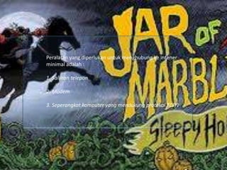 Peralatan yang diperlukan untuk menghubung ke intener
minimal adalah :
1. Saluran telepon
2. Modem
3. Seperangkat komputer yang mendukung protokol TCP/I

 