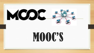 MOOC’S
 