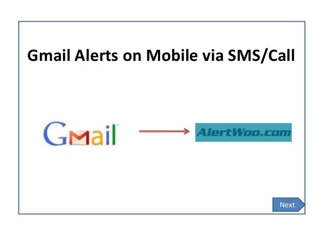 Gmail Alerts via SMS Text/Call. Gmail Mobile Alerts