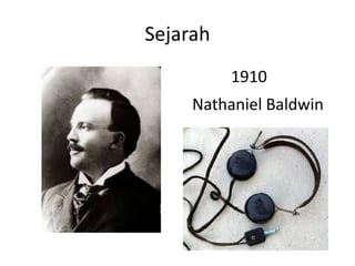 Sejarah
Nathaniel Baldwin
1910
 