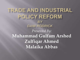 Presented By:
Muhammad Gulfam Arshed
Zulfiqar Ahmed
Malaika Abbas
 