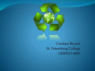 Candace Bryant
St. Petersburg College
GEB3213-4853
 