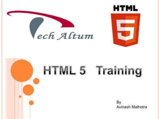 By
Avinash Malhotra
Learn Web Designing Online
 