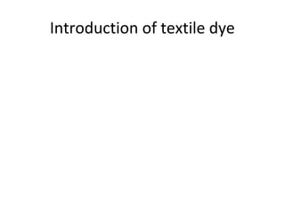 Introduction of textile dye