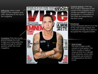 Graphic feature: is the tag
that usually is displayed at the
corner of the magazine and it
usually uses different types of...