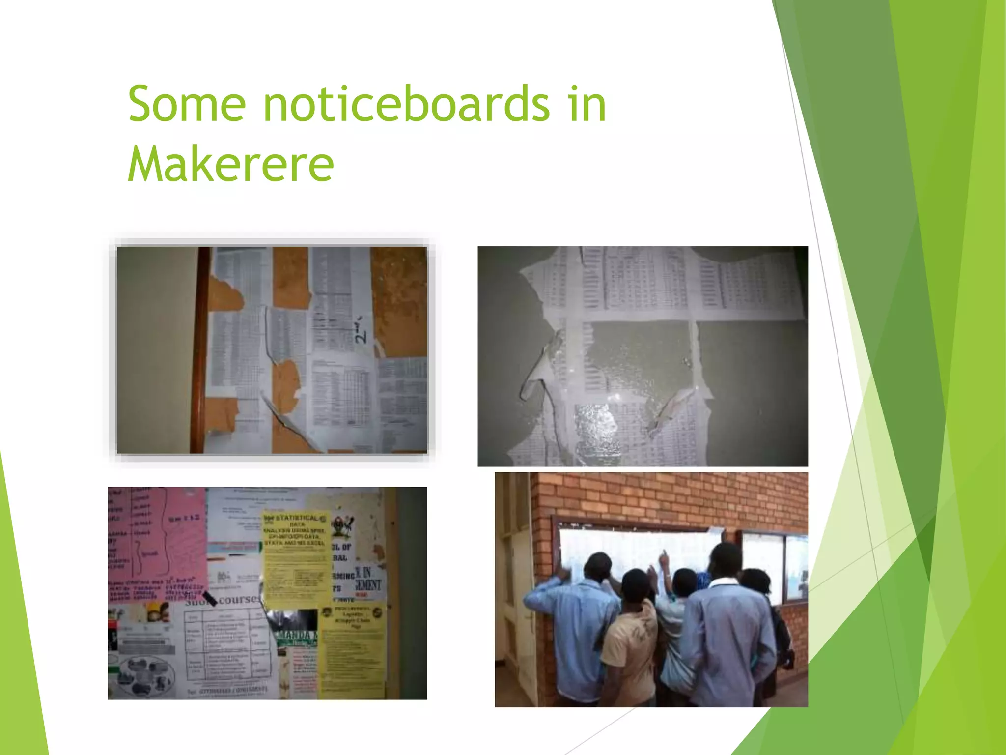 Some noticeboards in
Makerere
 
