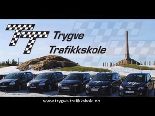 www.trygve-trafikkskole.no
 