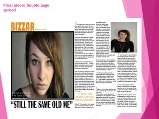 Final piece: Double page
spread
 