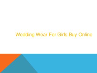 Wedding Wear For Girls Buy Online
 