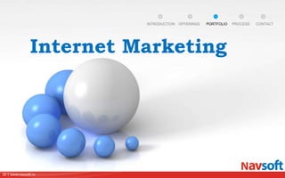 26 | www.navsoft.in
Internet Marketing
PROCESSPORTFOLIOINTRODUCTION OFFERINGS CONTACT
 