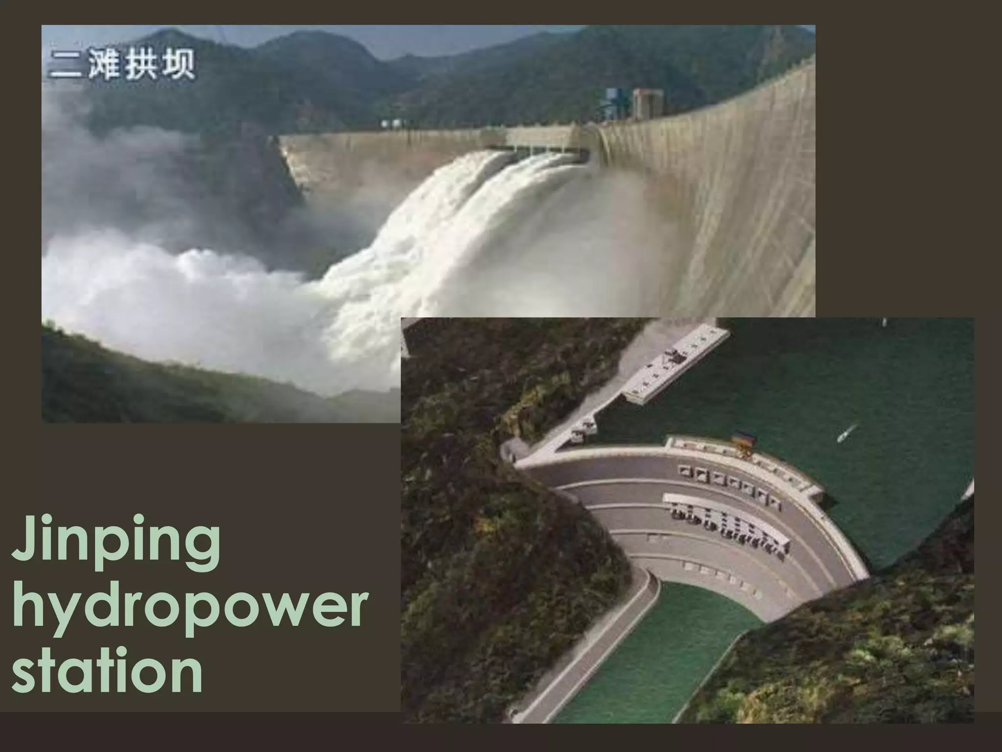 Jinping
hydropower
station
 
