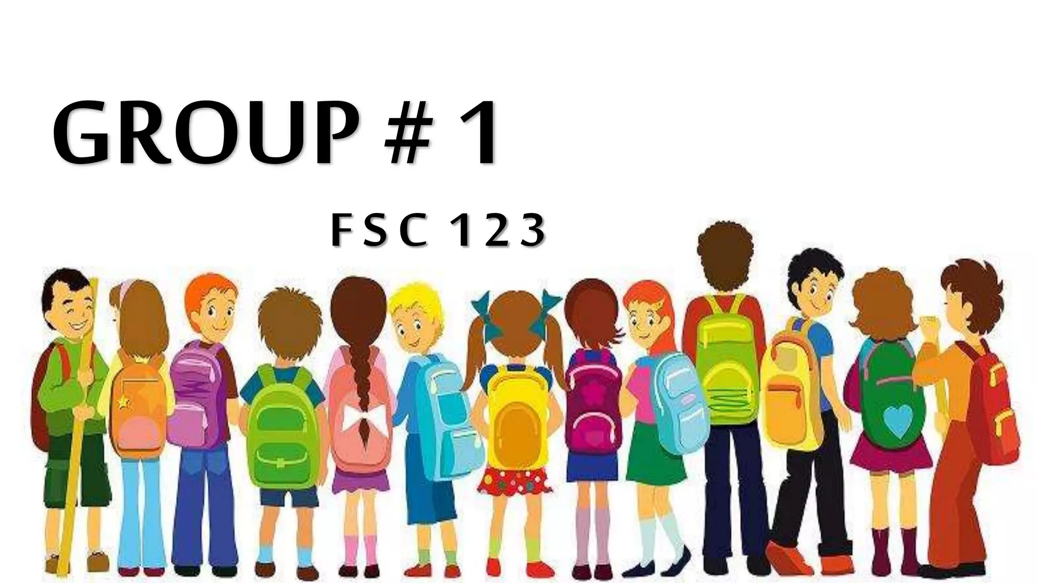 GROUP # 1
F S C 1 2 3