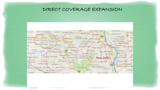 DIRECT COVERAGE EXPANSION
 