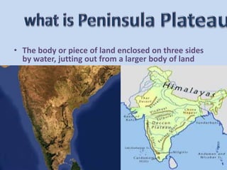 peninsula plateau made by yash chauhan | PPTX
