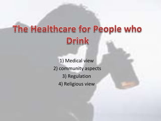 1) Medical view
2) community aspects
3) Regulation
4) Religious view
 
