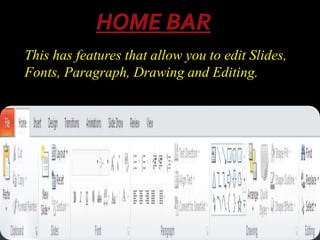 .
This has features that allow you to edit Slides,
Fonts, Paragraph, Drawing and Editing.
 