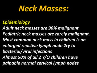 Identification of Neck Masses On
Basis Of Their Location
Anterior Neck Swellings
Lateral Neck Swellings
Posterior Neck Swe...