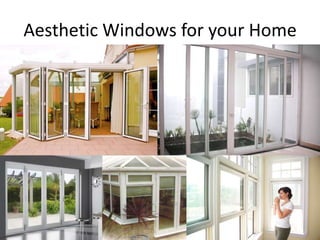 Aesthetic Windows for your Home