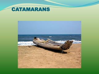 CATAMARANS
 